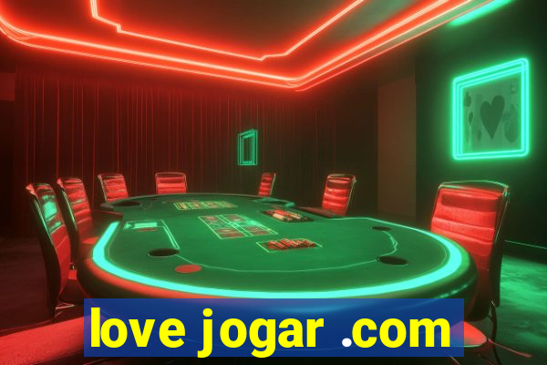 love jogar .com